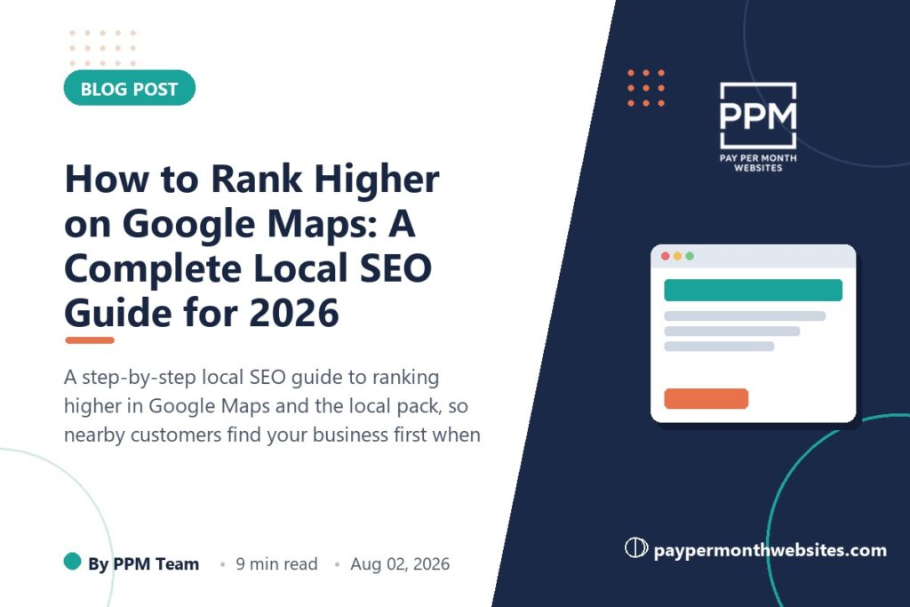 How to Rank Higher on Google Maps: A Complete Local SEO Guide for 2026 - Pay Per Month Websites